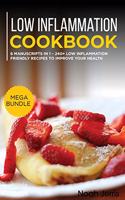 Low Inflammation Cookbook: MEGA BUNDLE - 6 Manuscripts in 1 - 240+ Low Inflammation friendly recipes to improve your health