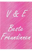 V & E. Beste Freundinnen