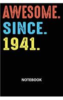 Awesome Since 1941 Notebook: Happy Birthday 78 Years Old Gift For Men and Women-Blank Lined Journal 6x9. Birthday Gift Idea