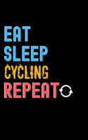 Eat, Sleep, Cycling, Repeat Notebook - Cycling Funny Gift: Lined Notebook / Journal Gift, 120 Pages, 6x9, Soft Cover, Matte Finish