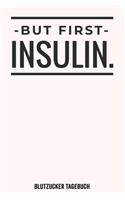 Diabetes Blutzucker Tagebuch But First Insulin