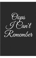 Oops I Can't Remember