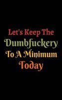 Let's Keep The Dumbfuckery To A Minimum Today
