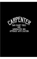 Carpenter own sharp tools and windowless van approach with caution!