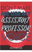 Don't Make Me Use My Assistant Professor Voice