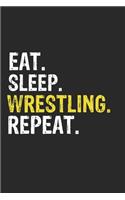 Eat Sleep Wrestling Repeat Funny Cool Gift for Wrestling Lovers Notebook A beautiful