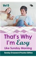 That's Why I'm Easy Like Sunday Morning Vol 5: Sunday Crossword Puzzles Edition