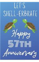 Let's Shell-erbrate Happy 57th Anniversary