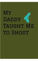 My Daddy Taught Me To Shoot
