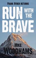 Run with the Brave: (2 Frank Ryder)