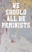 We Should All Be Feminists