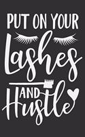 Put On Your Lashes And Hustle: Put On Your Lashes And Hustle Gift 6x9 Journal Gift Notebook with 125 Lined Pages