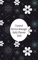 Funeral Service Manager Daily Planner: 2020 Funeral Service Manager Daily Organizer