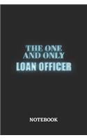 The One And Only Loan Officer Notebook: 6x9 inches - 110 blank numbered pages - Greatest Passionate working Job Journal - Gift, Present Idea