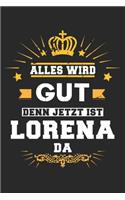 Alles wird gut denn jetzt ist Lorena da: Notizbuch gepunktet DIN A5 - 120 Seiten für Notizen, Zeichnungen, Formeln - Organizer Schreibheft Planer Tagebuch