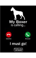 My Boxer Is Calling I Must Go Phone Call Log Book