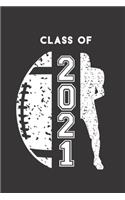Class of 2021: Football & Football Player Blank Notebook Graduation 2021 & Gift