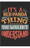 It's A Red Panda Thing You Wouldn't Understand: Gift For Red Panda Lover 6x9 Planner Journal