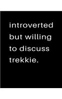 Introverted But Willing To Discuss Trekkie: 2020 Calendar Day to Day Planner Dated Journal Notebook Diary 8" x 10" 110 Pages Clean Detailed Book