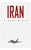 Iran Travel Diary: Travel and vacation diary for Iran. A logbook with important pre-made pages and many free sites for your travel memories. For a present, notebook or