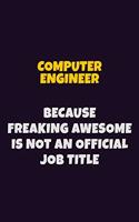 Computer engineer, Because Freaking Awesome Is Not An Official Job Title