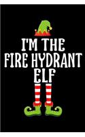 I'm the Fire Hydrant Elf: Blank Lined Family Matching Christmas Diary - Best Christmas gift Notebook And Journal - 6x9 Inch 120 Pages White Paper