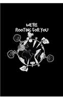 We're rooting for you