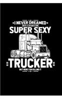 Super Sexy Trucker