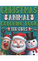 Christmas Animal Coloring for Girls: A Cute Coloring Book For Girls, Features Amazing Animals with Christmas To Color In & Draw, Activity Book For Young Boys & Girls