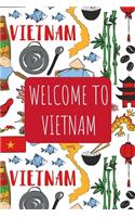 Welcome to Vietnam: 6x9 Travel Notebook, Journal or Diary with prompts, Checklists and Bucketlists perfect gift for your Trip to Vietnam for every Traveler