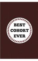 Best Cohort Ever: Inspirational Journal for Cohort Group, Notebook for Student Class