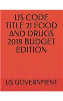 Us Code Title 21 Food and Drugs 2018 Budget Edition