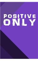 Positive Only