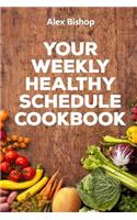 Your Weekly Healthy Schedule Cookbook
