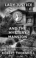 Lady Justice and the Mystery Mansion