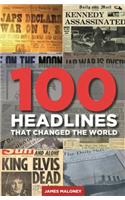 100 Headlines That Changed The World