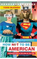 How Not to Be American