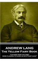 Andrew Lang - The Yellow Fairy Book: "Letters from the first were planned to guide us into Fairy Land"