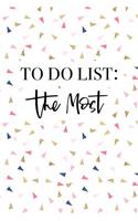 To Do List - The Most