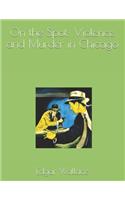 On the Spot: Violence and Murder in Chicago: Large Print