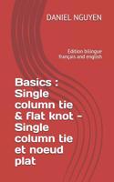 Basics: Single Column Tie & Flat Knot - Single Column Tie Et Noeud Plat: Edition Bilingue Français and English(1 Shibari Basics)