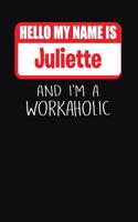 Hello My Name Is Juliette: And I'm a Workaholic Lined Journal College Ruled Notebook Composition Book Diary