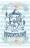 Faith Can Move Mountains: Notebook with Christian Bible Verse Quote Cover - Blank College Ruled Lines(8 Scripture Journals for Church & Sermon Notes)