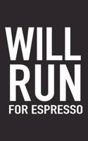 Will Run for Espresso