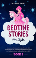 Bedtime Stories for Kids: (Book 2) Unicorns and Delicious Fairy Tales for Little Girls to Help Children Fall Asleep. More Mindfulness for Cynics and Meditation Stories for De