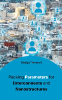 Packing Parameters for Interconnects and Nanostructures