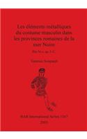 Les éléments métalliques du costume masculin dans les provinces romaines de la mer Noire