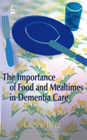 Importance of Food and Mealtimes in Dementia Care: The Table Is Set