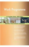 Work Programme A Complete Guide - 2020 Edition