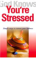 God Knows You're Stressed